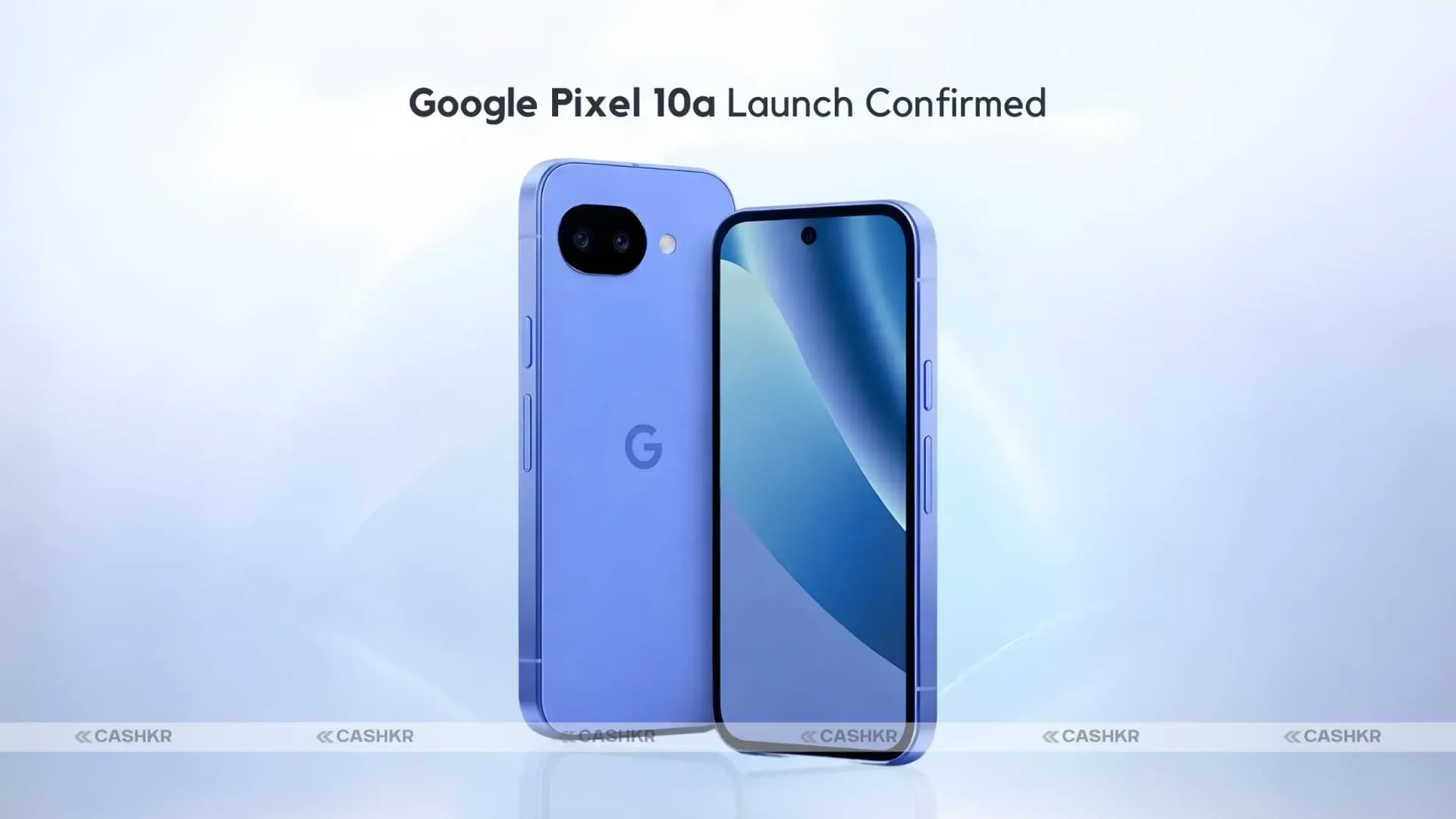 Google Pixel 10a Launch Confirmed: Design, Offers & More