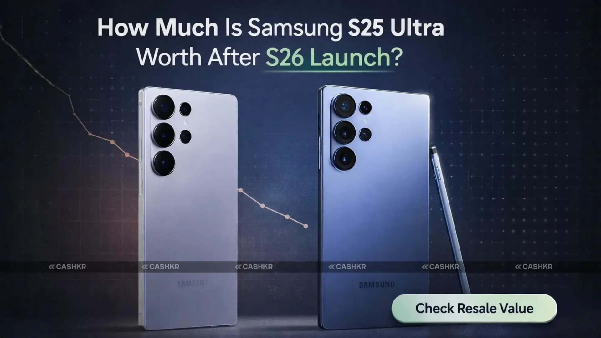 How Much Is Samsung S25 Ultra Worth After S26 Launch?