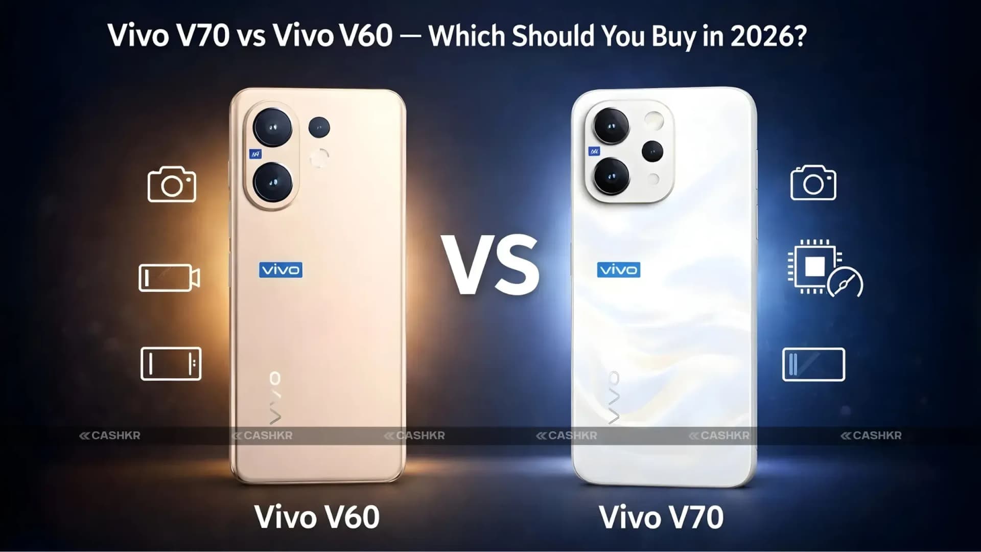 Vivo V70 vs Vivo V60: Which Should You Buy in 2026?