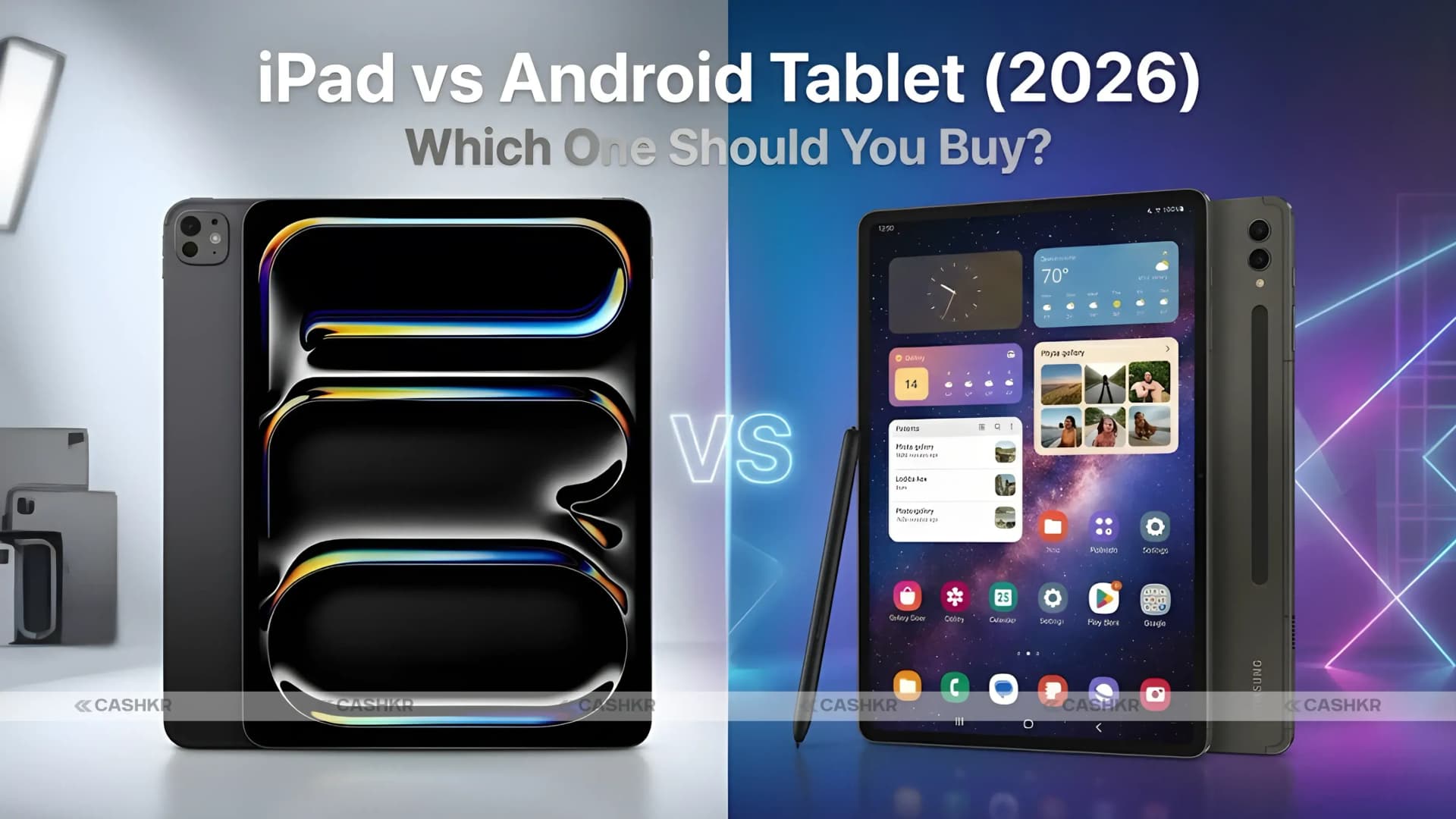 iPad vs Android Tablets 2026: Which Is Better for You
