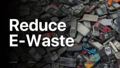 Reduce E-Waste