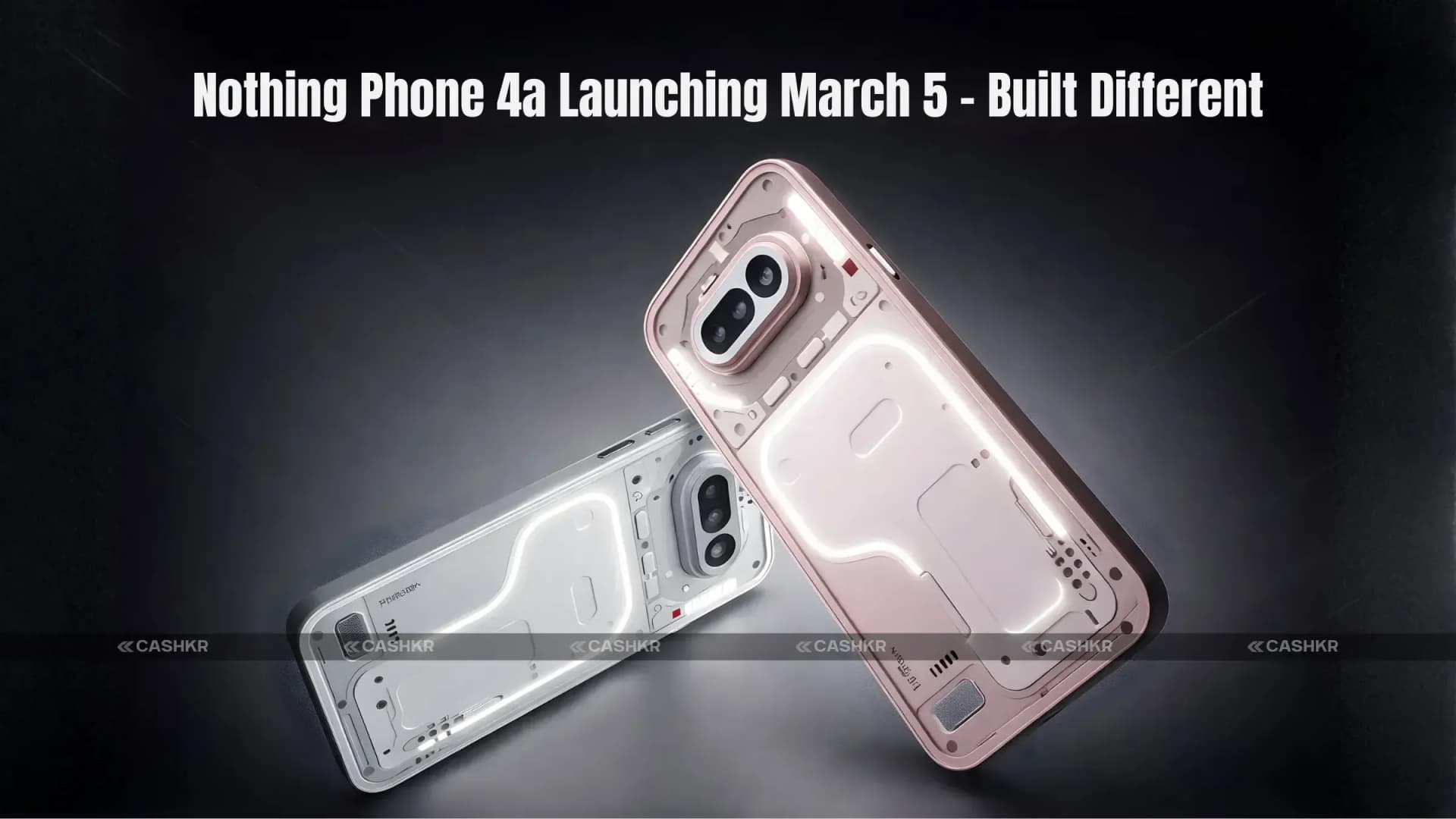 Nothing Phone 4a Launch Date Confirmed: March 5